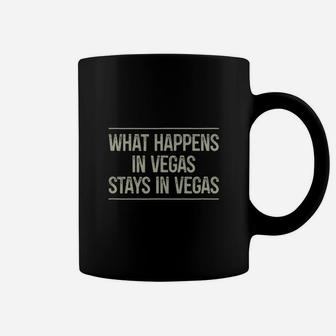 What Happens In Vegas Stays In Vegas Coffee Mug - Seseable