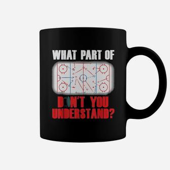 What Part Of Ice Hockey Dont You Understand Coffee Mug - Seseable