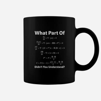 What Part Of Math Equation Dont You Understand Coffee Mug - Seseable