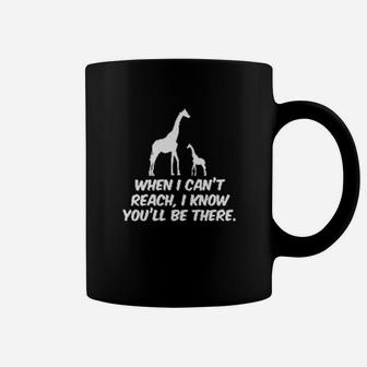 When I Cant Reach You Will Always Be There Coffee Mug - Seseable
