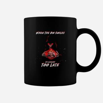 When The Dm Smiles Its Already Too Late Gamer Coffee Mug - Seseable