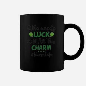 Who Needs Luck With All This Charm St Patricks Day Shamrock Coffee Mug - Seseable
