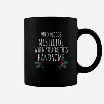 Who Needs Mistletoe When You Are This Handsome Coffee Mug - Seseable