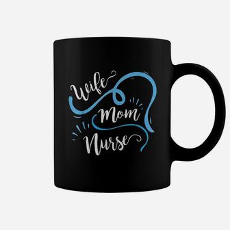 Wife Mom Nurse For Nurses Coffee Mug - Seseable