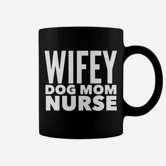 Wifey Dog Mom Nurse Bachelorette Party Coffee Mug - Seseable