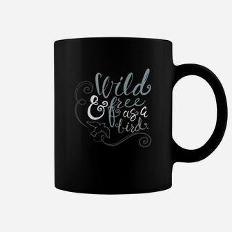 Wild And Free As A Bird Coffee Mug - Seseable