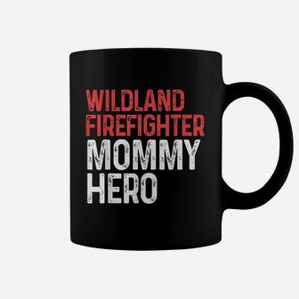 Wildland Firefighter Mommy Firefighting Fireman Coffee Mug - Seseable