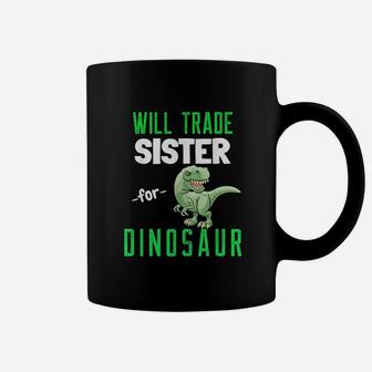 Will Trade Sister For Dinosaur Jurassic T Rex Funny Dinosaur Coffee Mug - Seseable