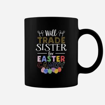 Will Trade Sister For Easter Candy Bunny Egg Coffee Mug - Seseable