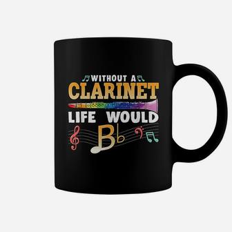 Without A Clarinet Life Would B Flat Funny Clarinet Coffee Mug - Seseable