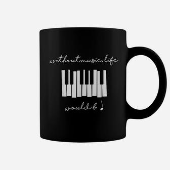Without Music Life Would Be Flat B Flat Piano Coffee Mug - Seseable