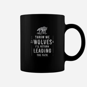 Wolf Throw Me To The Wolves Leadership Gift Coffee Mug - Seseable