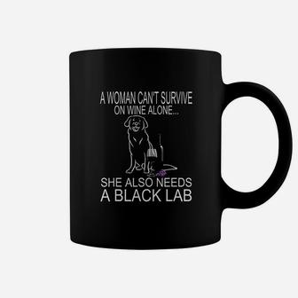 Woman Cant Survive On Wine Alone She Need A Black Lab Dog Coffee Mug - Seseable