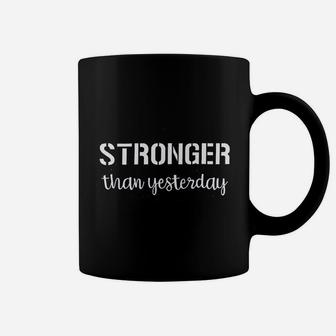 Women Stronger Than Yesterday Funny Graphic Letters Printed Inspirational Tops Coffee Mug - Seseable