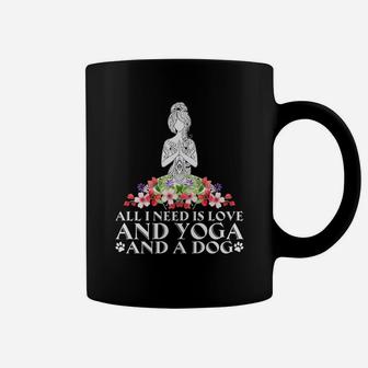 Womens All I Need Is Love And Yoga And A Dog Coffee Mug - Seseable