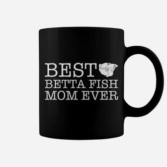Womens Best Betta Fish Mom Ever Gift For Betta Fish Lovers Coffee Mug - Seseable