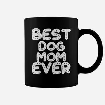 Womens Best Dog Mom Ever Funny Mothers Day Gift Idea Coffee Mug - Seseable