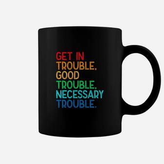 Womens Get In Good Necessary Trouble Social Justice Coffee Mug - Seseable