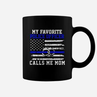Womens My Favorite Police Officer Calls Me Mom Thin Blue Line Shirt Coffee Mug - Seseable