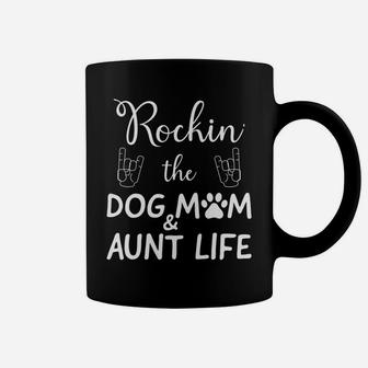 Womens Rockin The Dog Mom And Aunt Life Dog Lovers Coffee Mug - Seseable
