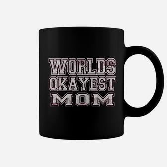 World's Okayest Mom Funny For Women Coffee Mug - Seseable