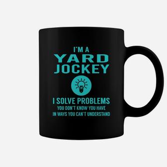 Yard Jockey I Solve Problem Job Title Shirts Coffee Mug - Seseable