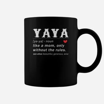 Yaya Like A Mom Only Without The Rules Gift Mothers Day Coffee Mug - Seseable