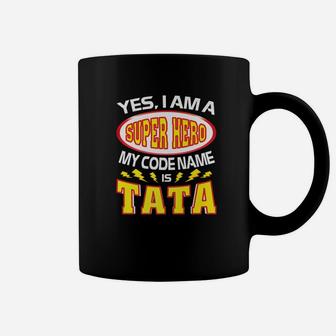 Yes I Am A Super Hero My Code Name Is Tata Father Day Coffee Mug - Seseable