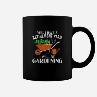 Yes I Have A Retirement Plan Gardening Coffee Mug - Seseable