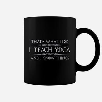 Yoga Instructor Teacher Gifts I Teach Yoga I Know Things Coffee Mug - Seseable