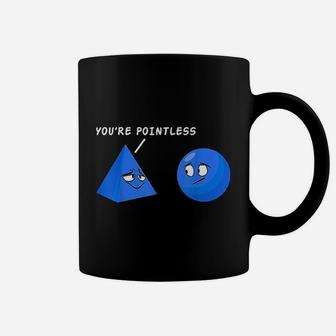 You Are Pointless Funny Math Sarcastic Math Coffee Mug - Seseable