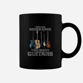 You Can Never Have Too Many Guitars Musician Player Coffee Mug | Seseable UK