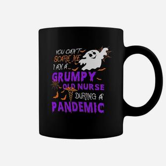 You Cant Scare Me I Am A Grumpy Old Nurse Coffee Mug - Seseable