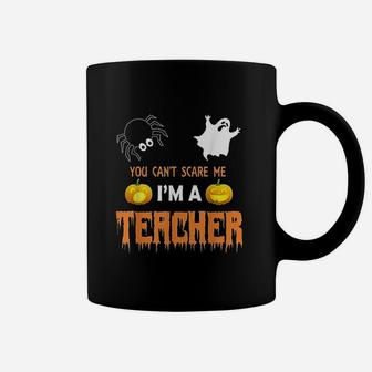 You Cant Scare Me I Am A Teacher Halloween Coffee Mug - Seseable