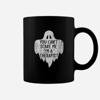 You Cant Scare Me Im A Therapist Costume Halloween Coffee Mug - Seseable