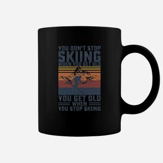 You Don't Stop Skiing When You Get Old Skier Skiing Lover Coffee Mug - Seseable