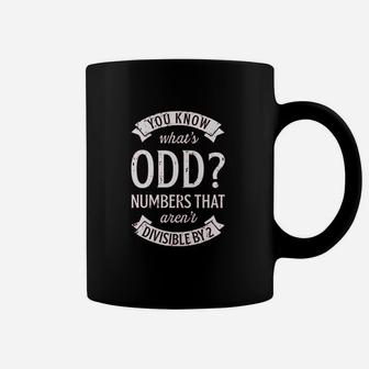 You Know Whats Odd Numbers Math Teacher Funny Pun Coffee Mug - Seseable