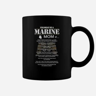 You Might Be A Marine Mom Proud Veteran Mom Mothers Day Coffee Mug - Seseable