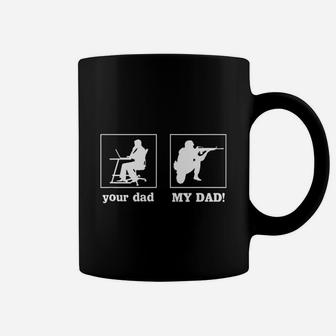 Your Dad My Dad Proud Soldier Officer Military Coffee Mug - Seseable