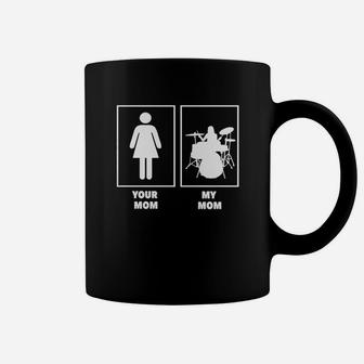 Your Mom And My Mom Drummer Mothers Day Music Coffee Mug - Seseable