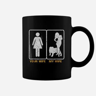 Your Wife My Wife Funny English Bulldog Bull Dog Coffee Mug - Seseable