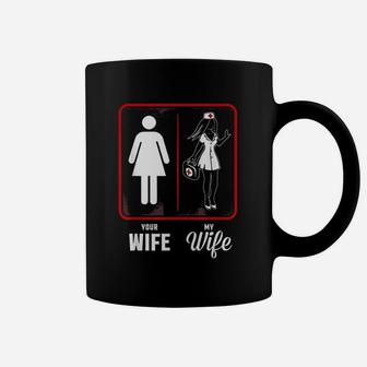 Your Wife My Wife The Nurse Coffee Mug - Seseable