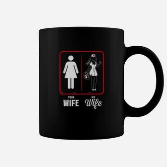 Your Wife My Wife The Nurse, funny nursing gifts Coffee Mug - Seseable