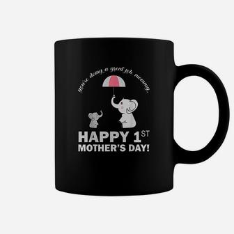 Youre Doing A Great Job Mommy Happy 1st Mother Coffee Mug - Seseable