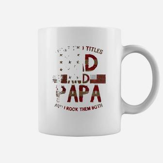 4th Of July Fathers Day Gift Have Two Titles Dad And Papa Coffee Mug - Seseable