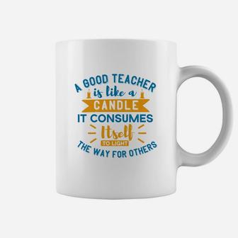 A Good Teacher Is Like A Candle It Consumes Itself To Light The Way For Others Coffee Mug - Seseable