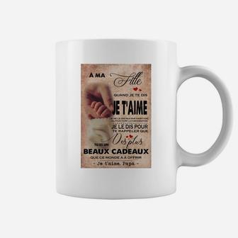 A Ma Fille Je Taime Papa, best christmas gifts for dad Coffee Mug - Seseable