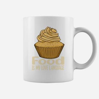 A Sweet Cupcake Food Is My Love Language Coffee Mug - Seseable