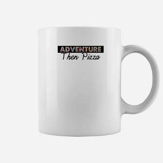 Adventure Pizza Funny Gift Fathers Day Clothing Outdoor Premium Coffee Mug - Seseable