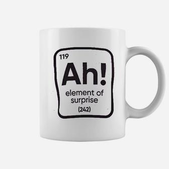 Ah The Element Of Surprise Funny Science Teacher Sarcastic Joke Saying Comment Phrase Coffee Mug - Seseable